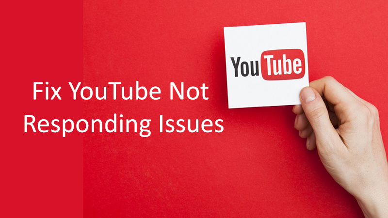 All Solutions to Fix YouTube Not Responding Issues