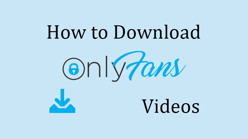 Onlyfans video downloader